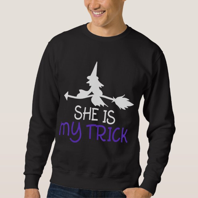 She's My Trick Halloween Costume Witch Fly With Br Sweatshirt (Front)