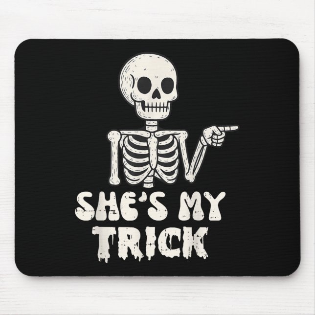Shes My Trick Skeleton Couples Matching Halloween  Mouse Pad (Front)