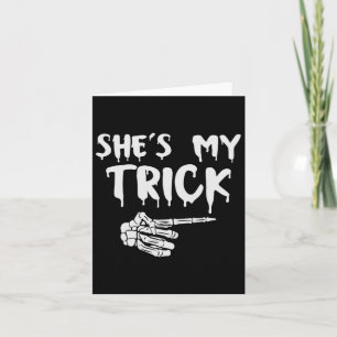 She's My Trick Skeleton Hand Halloween Costume Cou Card