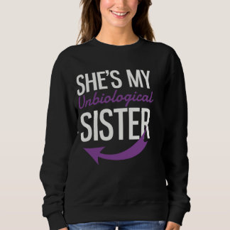She's My Unbiological Sister Purple Sweatshirt