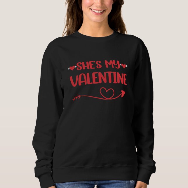 She's My Valentine Matching Couples Valentine's Da Sweatshirt (Front)