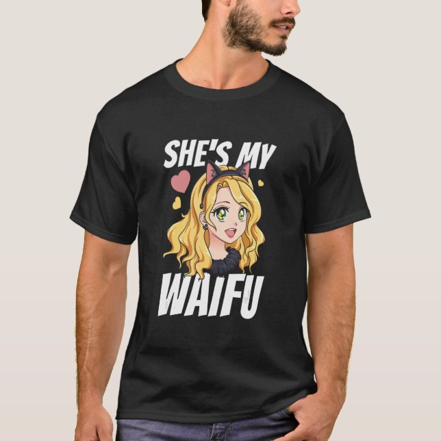 She's My Waifu For Japanese Streetwear Fans T-Shirt (Front)