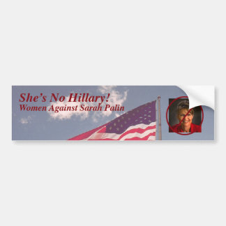 She's No Hillary! Bumper Sticker