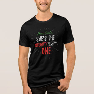 She's The Naughty One Christmas Gag Novelty Tri-Blend Shirt