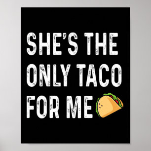 She's The Only Taco For Me Wedding Day Honeymoon A Poster