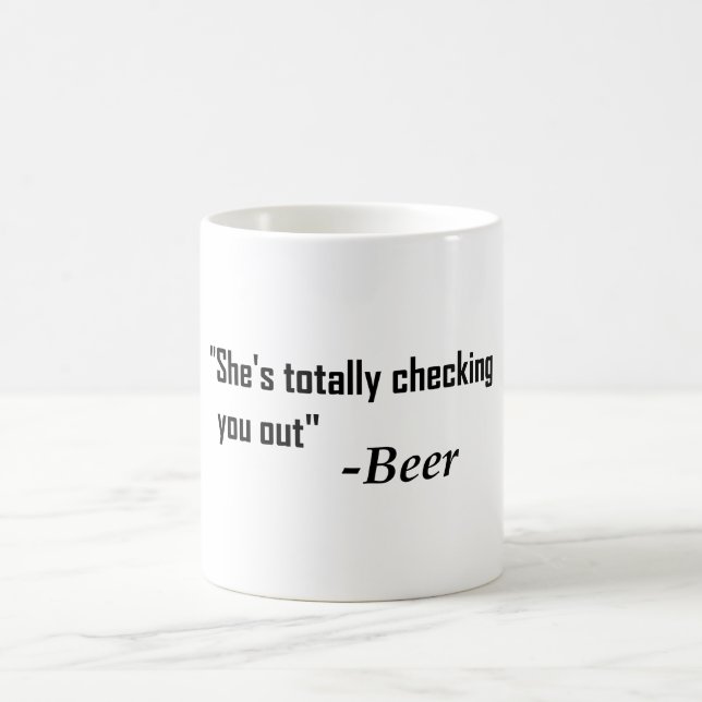 "She's Totally Checking You Out" - Beer Coffee Mug (Center)