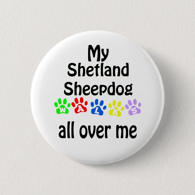 Shetland Sheepdog Walks Design 6 Cm Round Badge (Front)
