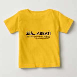 Shh...abbat! Baby T-Shirt
