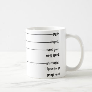 shh almost,now you may speak,nevermind coffee mug