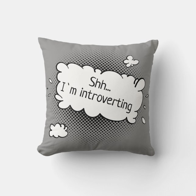 Shh...I`m introverting Custom Text Cushion (Front)
