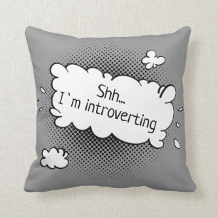 Shh...I`m introverting Custom Text Cushion