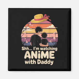 Shh I’m Watching Anime With Daddy First Father’s D Magnet