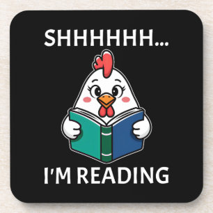 Shh I'm Reading Book Reading Chicken Book Lover Coaster