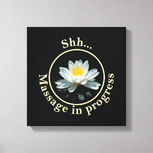Shh Massage in Progress Canvas Print