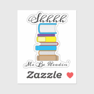 Shh Me Be Readin' Funny Book Quote