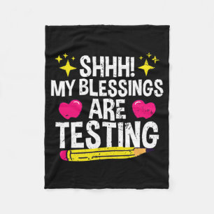 Shh My Blessings Are Testing Test Day Fleece Blanket