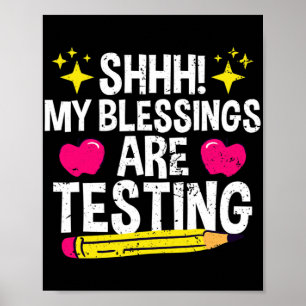 Shh My Blessings Are Testing Test Day  Poster