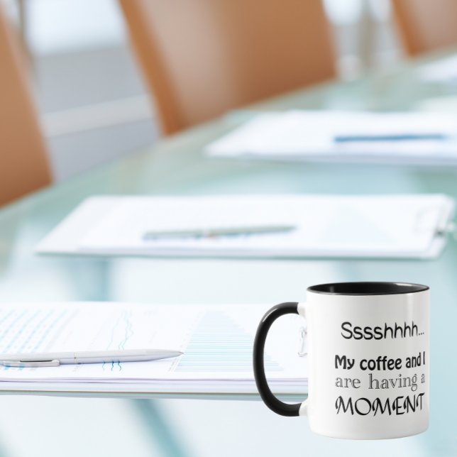 Shh, My coffee and I are having a moment Mug (Creator Uploaded)