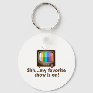 Shh My Favourite Show Is On Television Key Ring