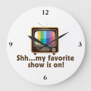 Shh My Favourite Show Is On Television Large Clock
