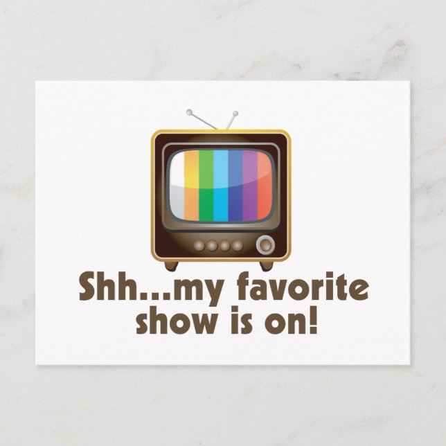 Shh My Favourite Show Is On Television Postcard (Front)