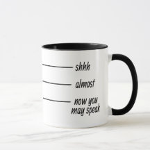 Shhh Almost Now you may speak