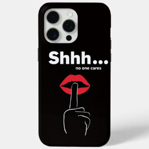 Shhh… Attitude Quote Design iPhone 15 Pro Max Case