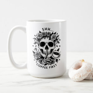 Shhh...Coffee First Skull Mug