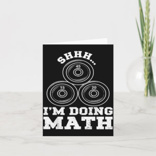 Shhh Doing Math Funny Weight Lifting Workout Card