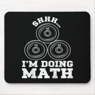 Shhh Doing Math Funny Weight Lifting Workout Mouse Pad