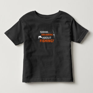 Shhh...dreaming about fishing!,Fishing Baby Toddler T-Shirt