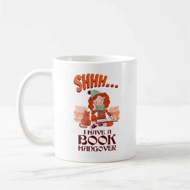 Shhh I Have a Book Hangover Funny Bookworm Coffee Mug (Left)