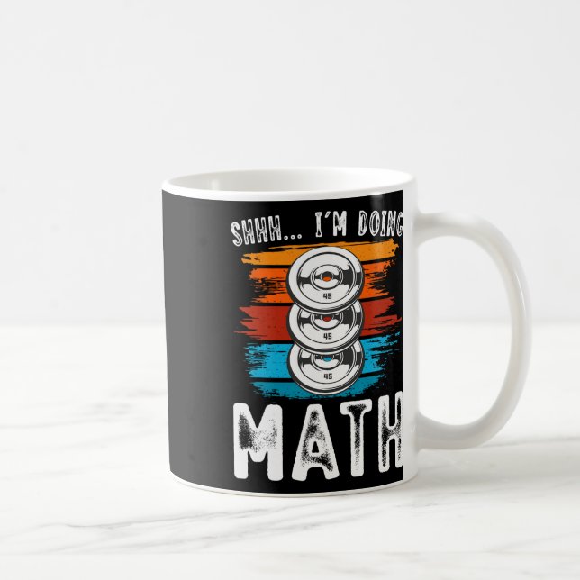 Shhh I’m Doing Math Fitness Weightlifting Workout  Coffee Mug (Right)