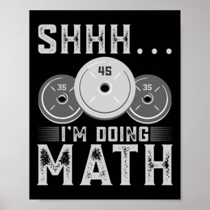 Shhh I’m Doing Math Fitness Weightlifting Workout Poster