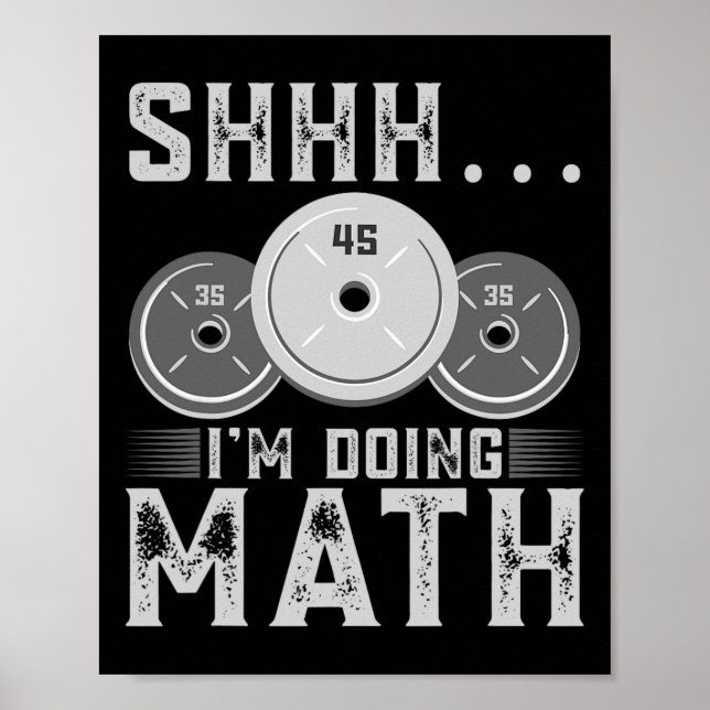 Shhh I’m Doing Math Fitness Weightlifting Workout  Poster (Front)