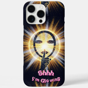Shhh.. I’m Glowing - iPhone 16 Pro Max Case with