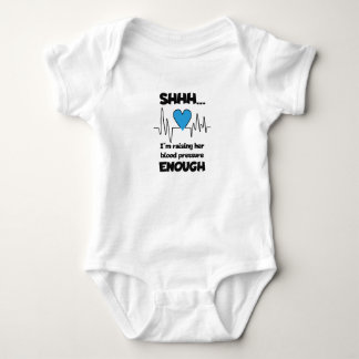 “Shhh… I’m Raising Her Blood Pressure Enough” Baby Bodysuit