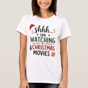 Shhh I’m Watching Christmas Movies Cosy Holiday T-Shirt