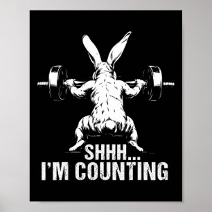 Shhh I'm Counting Fitness Bodybuilding Easter Bunn Poster
