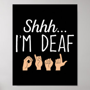 Shhh i'm Deaf ASL Sign language Hearing loss aware