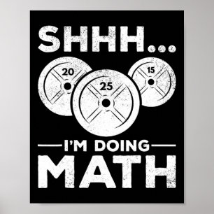 Shhh I'm Doing Math Bodybuilding Gym Fitness Train Poster