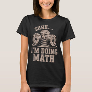 Shhh Im Doing Math Funny Christian Gym Workout Jes T-Shirt