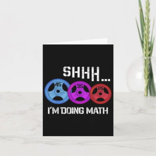 Shhh I'm Doing Math Funny Workout Gym Humour Weigh Card