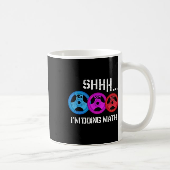 Shhh I'm Doing Math Funny Workout Gym Humour Weigh Coffee Mug (Right)
