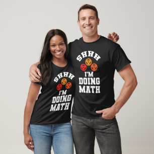 Shhh I'm Doing Math Weight Lifting Funny Fitness T-Shirt