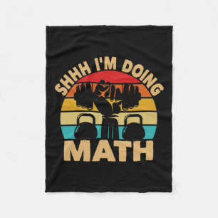 Shhh Im Doing Math Weight Lifting Gym Lover Fleece Blanket