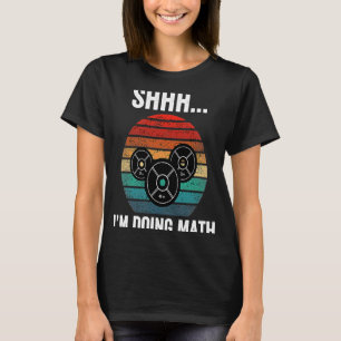 Shhh i'm doing math Weight Lifting Gym Workout ret T-Shirt