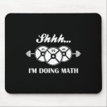 Shhh I'm Doing Math Weight Lifting Math Lover Quot Mouse Pad<br><div class="desc">Shhh I'm Doing Math Weight Lifting Math Lover Quote Vintage</div>