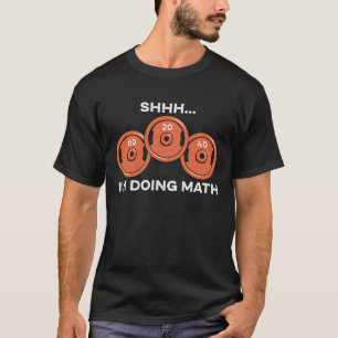 Shhh I'm Doing Math Weightlifting Humour Fitness G T-Shirt