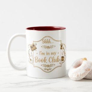 Shhh... I'm in My Book Club Cosy Book Lover Two-Tone Coffee Mug